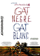 Gat negre, gat blanc Gat negre, gat blanc